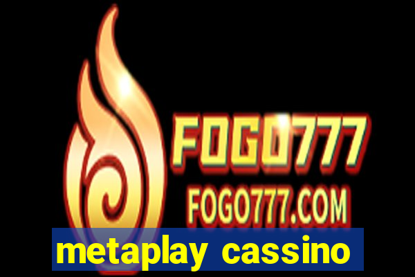 metaplay cassino